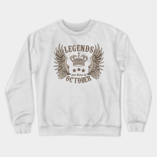 Legends Are Born In October Crewneck Sweatshirt by Dreamteebox